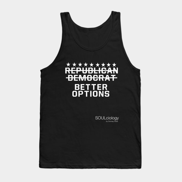 Better Options (white font) Tank Top by DR1980